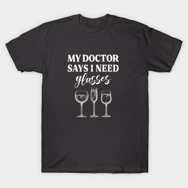 My doctor says T-Shirt by LifeTime Design